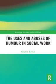 The Uses and Abuses of Humour in Social Work - 9780367582388 by Stephen Jordan, 9780367582388