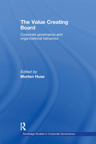The Value Creating Board (Corporate Governance and Organizational Behaviour) by Morten Huse, 9780415578493