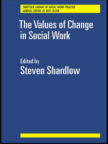 The Values of Change in Social Work - 9780415018388 by Steven Shardlow, 9780415018388