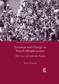Variation and Change in French Morphosyntax (The Case of Collective Nouns) - 9780367601980 by Anna Tristram, 9780367601980
