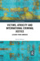 Victims, Atrocity and International Criminal Justice (Lessons from Cambodia) - 9780367895471 by Rachel Killean, 9780367895471