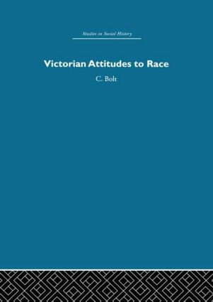 Victorian Attitudes to Race by Christine Bolt, 9780415611428