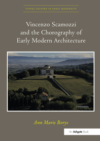 Vincenzo Scamozzi and the Chorography of Early Modern Architecture - 9780367433277 by Ann Marie Borys, 9780367433277