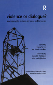 Violence or Dialogue? (Psychoanalytic Insights on Terror and Terrorism) - 9780367322786 by Sverre Varvin, 9780367322786