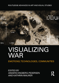 Visualizing War (Emotions, Technologies, Communities) - 9780367322731 by Anders Engberg-Pedersen, Kathrin Maurer, 9780367322731