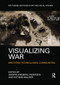 Visualizing War (Emotions, Technologies, Communities) - 9780367322731 by Anders Engberg-Pedersen, Kathrin Maurer, 9780367322731