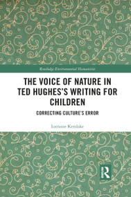The Voice of Nature in Ted Hughes's Writing for Children (Correcting Culture's Error) - 9780367856007 by Lorraine Kerslake, 9780367856007