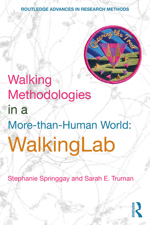 Walking Methodologies in a More-than-human World (WalkingLab) - 9780367264956 by Stephanie Springgay, Sarah E. Truman, 9780367264956