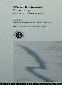 Walter Benjamin's Philosophy (Destruction and Experience) - 9780415862202 by Andrew Benjamin, Peter Osborne, 9780415862202