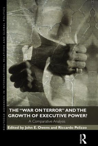 The War on Terror and the Growth of Executive Power? (A Comparative Analysis) - 9780415504058 by John E. Owens, Riccardo Pelizzo, 9780415504058