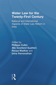 Water Law for the Twenty-First Century (National and International Aspects of Water Law Reform in India) - 9780415685597 by Philippe Cullet, Alix Gowlland-Gualtieri, Roopa Madhav, Usha Ramanathan, 9780415685597