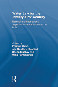 Water Law for the Twenty-First Century (National and International Aspects of Water Law Reform in India) - 9780415685597 by Philippe Cullet, Alix Gowlland-Gualtieri, Roopa Madhav, Usha Ramanathan, 9780415685597