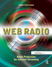 Web Radio (Radio Production for Internet Streaming) - 9780240516356 by Chris Priestman, 9780240516356