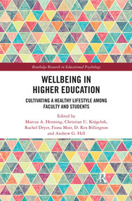Wellbeing in Higher Education (Cultivating a Healthy Lifestyle Among Faculty and Students) - 9780367375874 by Marcus A. Henning, Christian U. Krägeloh, Rachel Dryer, Fiona Moir, Rex Billington, Andrew G. Hill, 9780367375874