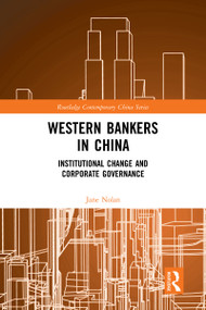 Western Bankers in China (Institutional Change and Corporate Governance) - 9780367585211 by Jane Nolan, 9780367585211