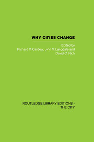 Why Cities Change (Urban Development and Economic Change in Sydney) - 9780415759632 by Richard V. Cardew, John V. Langdale, David C. Rich, 9780415759632