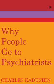 Why People Go to Psychiatrists - 9780202309033 by George C. Galster, 9780202309033