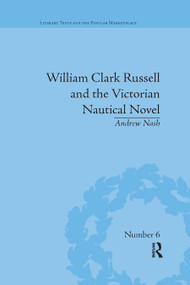 William Clark Russell and the Victorian Nautical Novel (Gender, Genre and the Marketplace) - 9780367875923 by Andrew Nash, 9780367875923