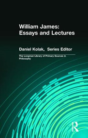 William James: Essays and Lectures by William James, Richard Kamber, Daniel Kolak, 9780321339294