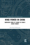 Wind Power in China (Ambiguous Winds of Change in China's Energy Market) - 9780367583156 by Julia Kirch Kirkegaard, 9780367583156