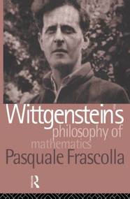 Wittgenstein's Philosophy of Mathematics by Pasquale Frascolla, 9780415861960
