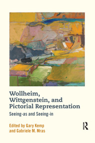 Wollheim, Wittgenstein, and Pictorial Representation (Seeing-as and Seeing-in) - 9780367876470 by Gary Kemp, Gabriele Mras, 9780367876470