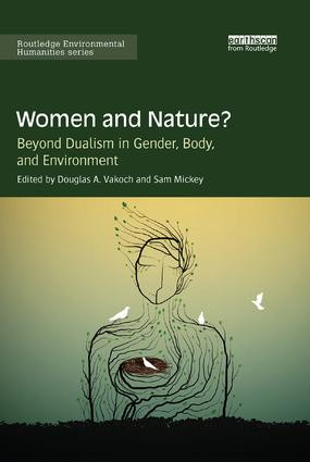 Women and Nature? (Beyond Dualism in Gender, Body, and Environment) - 9780367152406 by Douglas Vakoch, Sam Mickey, 9780367152406