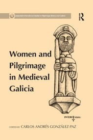 Women and Pilgrimage in Medieval Galicia - 9780367879174 by Carlos Andres Gonzalez-Paz, 9780367879174