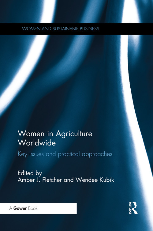 Women in Agriculture Worldwide (Key issues and practical approaches) - 9780367605315 by Amber Fletcher, Wendee Kubik, 9780367605315
