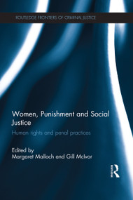 Women, Punishment and Social Justice (Human Rights and Penal Practices) - 9780415637176 by Margaret Malloch, Gill McIvor, 9780415637176