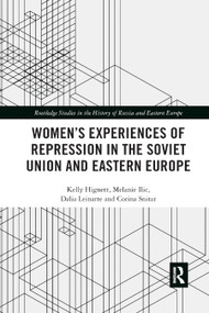 Women's Experiences of Repression in the Soviet Union and Eastern Europe - 9780367884574 by Kelly Hignett, Melanie Ilic, Dalia Leinarte, Corina Snitar, 9780367884574