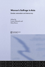 Women's Suffrage in Asia (Gender, Nationalism and Democracy) - 9780415653312 by Louise Edwards, Mina Roces, 9780415653312