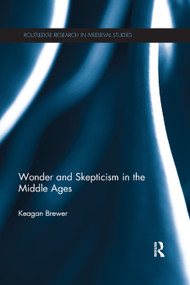 Wonder and Skepticism in the Middle Ages - 9780367872809 by Keagan Brewer, 9780367872809