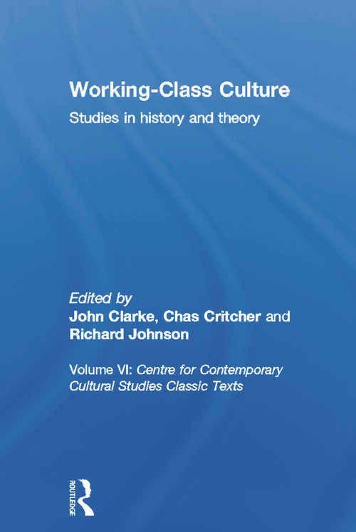 Working Class Culture (Studies in History and Theory) - 9780415653381 by Centre for Contemporary Cultural Studies, 9780415653381