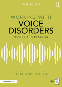 Working with Voice Disorders (Theory and Practice) - 9780367331634 by Stephanie Martin, 9780367331634