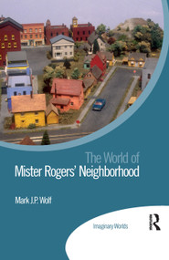 The World of Mister Rogers' Neighborhood - 9780367888596 by Mark Wolf, 9780367888596