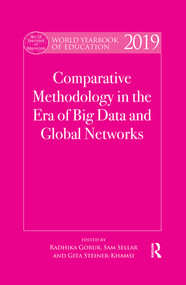 World Yearbook of Education 2019 (Comparative Methodology in the Era of Big Data and Global Networks) - 9780367487874 by Radhika Gorur, Sam Sellar, Gita Steiner-Khamsi, 9780367487874
