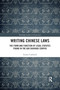 Writing Chinese Laws (The Form and Function of Legal Statutes Found in the Qin Shuihudi Corpus) - 9780367445225 by Ernest Caldwell, 9780367445225
