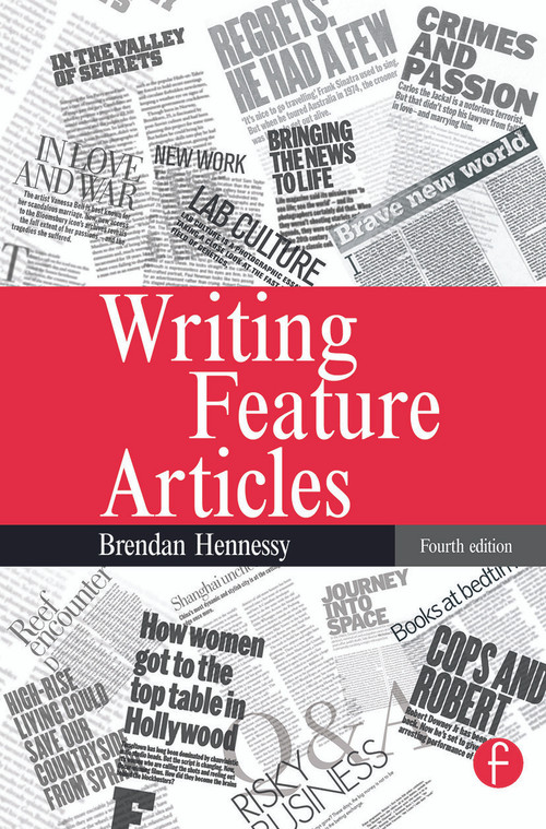 Writing Feature Articles by Brendan Hennessy, 9780240516912