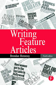 Writing Feature Articles by Brendan Hennessy, 9780240516912