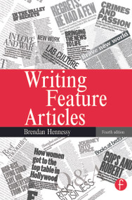 Writing Feature Articles by Brendan Hennessy, 9780240516912