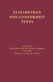 The Writings of Henry Barrow, 1587-1590 by Henry Barrow, 9780415860062