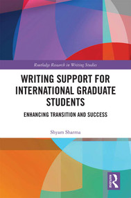 Writing Support for International Graduate Students (Enhancing Transition and Success) - 9780367586799 by Shyam Sharma, 9780367586799