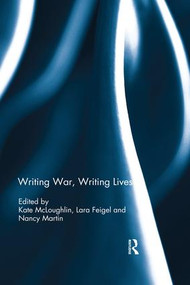 Writing War, Writing Lives - 9780367023997 by Kate McLoughlin, Lara Feigel, Nancy Martin, 9780367023997