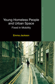 Young Homeless People and Urban Space (Fixed in Mobility) - 9780367598709 by Emma Jackson, 9780367598709