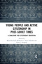 Young People and Active Citizenship in Post-Soviet Times (A Challenge for Citizenship Education) - 9780367272029 by Beata Krzywosz-Rynkiewicz, Anna Zalewska, Kerry J. Kennedy, 9780367272029