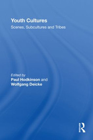 Youth Cultures (Scenes, Subcultures and Tribes) - 9780415802406 by Paul Hodkinson, Wolfgang Deicke, 9780415802406