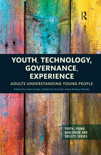 Youth, Technology, Governance, Experience (Adults Understanding Young People) - 9780367486983 by Liam Grealy, Catherine Driscoll, Anna Hickey-Moody, 9780367486983