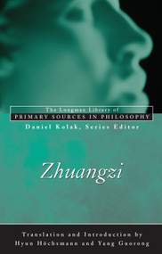 Zhuangzi (Longman Library of Primary Sources in Philosophy) by Chuang Tzu, Hyun Hochsmann, Yang Guorong, Daniel Kolak, 9780321273567