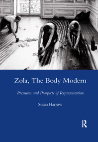 Zola, The Body Modern (Pressures and Prospects of Representation) - 9780367603700 by Susan Harrow, 9780367603700